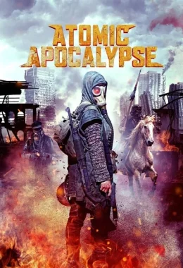 Атомний апокаліпсис дивитися українською онлайн HD якість Атомний апокаліпсис дивитися українською онлайн HD якість